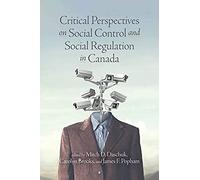 Critical Perspectives on Social Control and Social Regulation in Canada Critical Perspectives on Social Control and Social Regulation in Canada (Auteur)