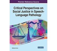Critical Perspectives On Social Justice In Speech-Language Pathology