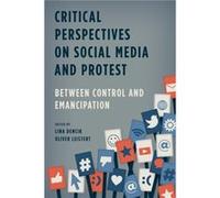 Critical Perspectives on Social Media and Protest Critical Perspectives on Social Media and Protest (Auteur)