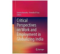 Critical Perspectives On Work And Employment In Globalizing India