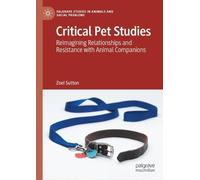 Critical Pet Studies: Reimagining Relationships and Resistance with Animal Companions