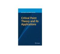 Critical Point Theory And Its Applications
