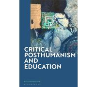 Critical Posthumanism and Education - Kay Sidebottom - Bloomsbury Academic - ebook (ePub) - Livre