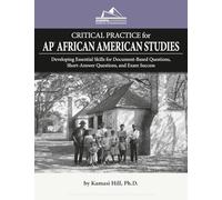 CRITICAL PRACTICE for AP African American Studies: Developing Essential Skills for Document-Based Questions, Short-Answer Questions, and Exam Success