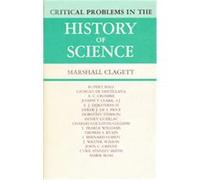 Critical Problems In The History Of Science Marshall Clagett (Auteur)