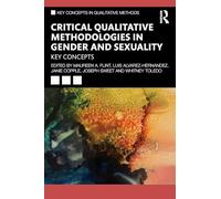Critical Qualitative Methodologies in Gender and Sexuality: Key Concepts