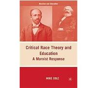 Critical Race Theory and Education, Marxism and Education Mike Cole (Auteur)