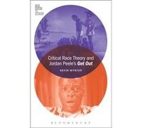 Critical Race Theory and Jordan Peeles Get Out by Wynter & Kevin Pomona College & USA Wynter Kevin Pomona College USA (Auteur)