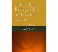 Critical Race Theory (CRT) and Social Science: A critique