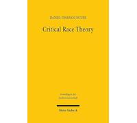 Critical Race Theory: Entstehungsgeschichte, Entwicklung, Theoretische Grundlagen