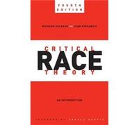Critical Race Theory Fourth Edition by Jean Stefancic Jean Stefancic (Auteur)