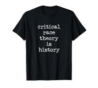 Critical Race Theory is History Pro CRT Teacher Education T-Shirt