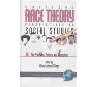 Critical Race Theory Perspectives on the Social Studies, Research in Social Education Gloria Ladson-Billings (Auteur)