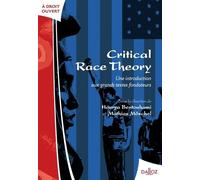 Critical Race Theory - Une Introduction Aux Grands Textes Fondateurs