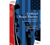 Critical Race Theory - Une Introduction Aux Grands Textes Fondateurs