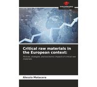 Critical raw materials in the European context:: Policies, strategies, and economic impacts of critical raw materials