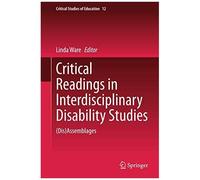 Critical Readings In Interdisciplinary Disability Studies