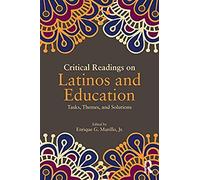 Critical Readings On Latinos And Education