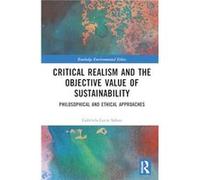 Critical Realism and the Objective Value of Sustainability by GabrielaLucia Sabau GabrielaLucia Sabau (Auteur)