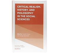 Critical Realism, History, And Philosophy In The Social Sciences