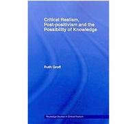 Critical Realism, Post-positivism and the Possibility of Knowledge, Routledge Studies in Critical Realism Ruth Groff (Auteur)