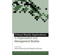 Critical Realist Applications In Organisation And Management Studies