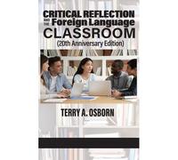 Critical Reflection And The Foreign Language Classroom (20th Anniversary Edition)