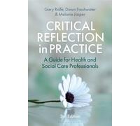 Critical Reflection in Practice A Guide for Health and Social Care Professionals - Gary Rolfe - Bloomsbury Academic - ebook (ePub) - Livre