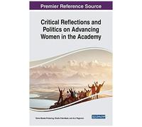 Critical Reflections And Politics On Advancing Women In The Academy