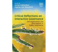 Critical Reflections on Interactive Governance: Self-Organisation and Participation in Public Governance - [Livre en VO] Jurian Edelenbos, Ingmar Van Meerkerk (Auteur)