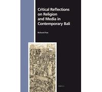 Critical Reflections On Religion And Media In Contemporary Bali