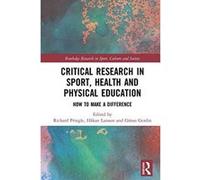 Critical Research in Sport, Health and Physical Education: How to Make a Difference (Routledge Research in Sport, Culture and Society) - [Version Originale] Inconnu (Auteur)