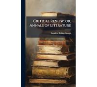 Critical Review; or, Annals of Literature