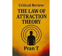 Critical Review : The Law Of Attraction Theory