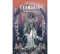 Critical Role: The Tales of Exandria Volume 1 --The Bright Queen