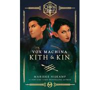 Marieke Nijkamp Critical Role Critical Role: Vox MachinaKith & Kin (Poche)