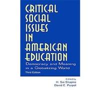 Critical Social Issues in American Education, Volume in the Sociocultural, Political, and Historical Studies in education Series
