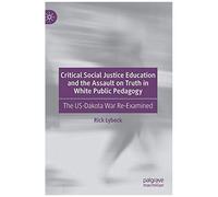 Critical Social Justice Education And The Assault On Truth In White Public Pedagogy