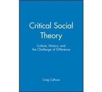 Critical Social Theory, Twentieth-Century Social Theory Craig J. Calhoun (Auteur)
