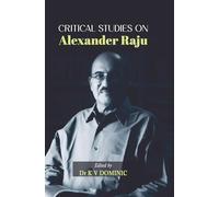 Critical Studies on Alexander Raju