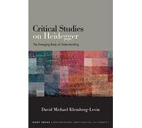 Critical Studies on Heidegger: The Emerging Body of Understanding