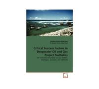 Critical Success Factors In Deepwater Oil And Gas Project Portfolios