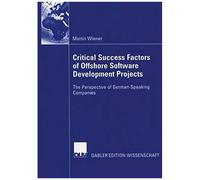 Critical Success Factors Of Offshore Software Development Projects
