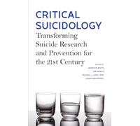 Critical Suicidology: Transforming Suicide Research and Prevention for the 21st Century