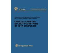 Critical Survey of Stability Constants of EDTA Complexes: Critical Evaluation of Equilibrium Constants in Solution Part A: Stability Constants of Metal Complexes