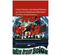 Critical Theories, Ir And 'the Anti-Globalisation Movement
