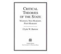 Critical Theories of the State Clyde W. Barrow (Auteur)