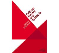 Critical Theory and Dystopia