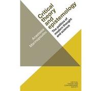 Critical Theory and Epistemology by Anastasia Marinopoulou Anastasia Marinopoulou, Darrow Schecter (Auteur)