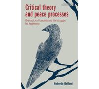 Critical theory and peace processes: Gramsci, civil society and the struggle for hegemony